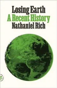 Losing Earth: A Recent History
