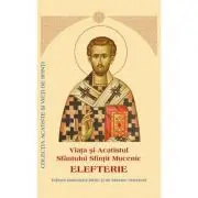 Viata si Acatistul Sfantului Elefterie