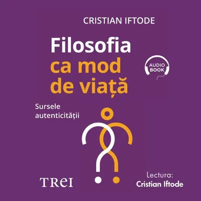 Filosofia ca mod de viață. Sursele autenticității - Audiobook
