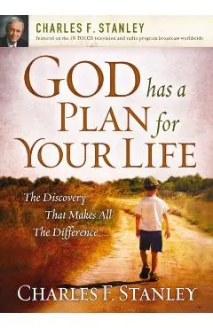 God Has a Plan for Your Life: The Discovery That Makes All the Difference