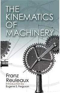 The Kinematics of Machinery: Outlines of a Theory of Machines