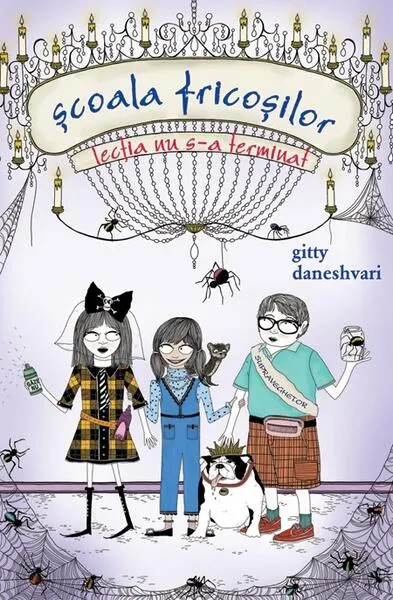 Școala fricoșilor. Lecția nu s-a terminat (Vol. 2) - Hardcover - Gitty Daneshvari