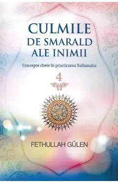 Culmile de smarald ale inimii Vol.4 Concepte cheie in practicarea Sufismului