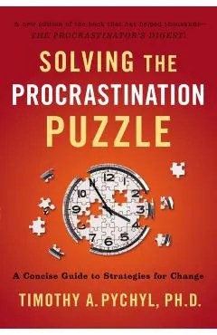 Solving the Procrastination Puzzle: A Concise Guide to Strategies for Change