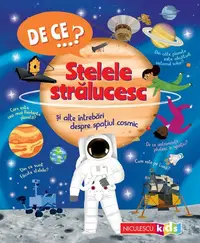 De ce…? Stelele strălucesc şi alte întrebări despre spaţiul cosmic - Paperback brosat