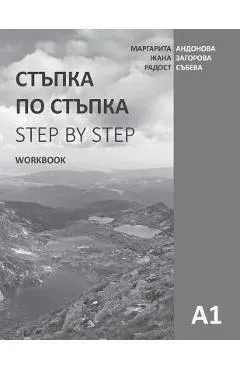 Step by Step: Bulgarian Language and Culture for Foreigners. Workbook (A1)