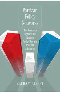 Partisan Policy Networks: How Research Organizations Became Party Allies and Political Advocates