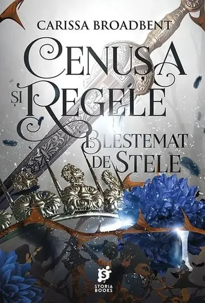 Cenușa și regele blestemat de stele (Vol. 2) - Paperback brosat - Carissa Broadbent