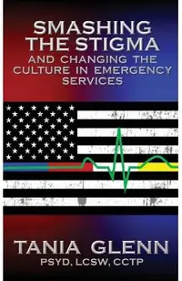 Smashing the Stigma and Changing the Culture in Emergency Services