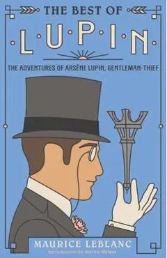 The Best of Lupin: Adventures of Arsène Lupin, Gentleman-Thief