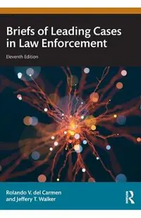 Briefs of Leading Cases in Law Enforcement