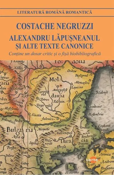 Alexandru Lăpușneanul și alte texte canonice - Paperback brosat - Costache Negruzzi