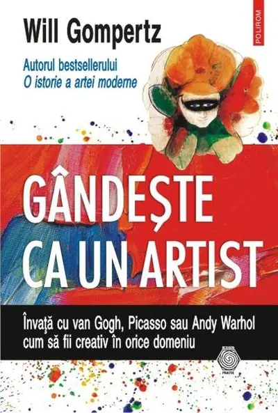 Gândeşte ca un artist - Paperback brosat - Will Gompertz
