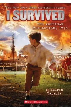I Survived the American Revolution, 1776 (I Survived #15), Volume 15