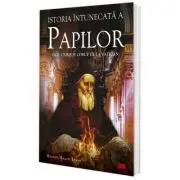 Istoria intunecata a papilor. Vicii, crime si coruptie la Vatican