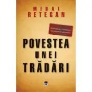 Povestea unei tradari. Spionajul britanic in Romania