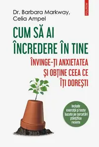 Cum să ai încredere în tine - Paperback brosat - Celia Ampel, Dr. Barbara Markway