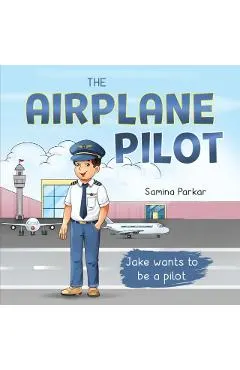 The Airplane Pilot: Jake Wants to be a Pilot