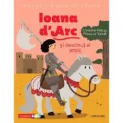 Povestea mea de seara. Ioana d'Arc si destinul ei eroic