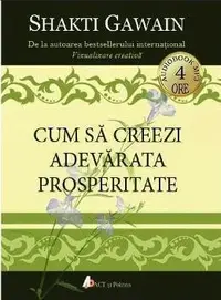 Cum sa creezi adevarata prosperitate