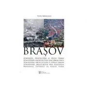 Brasov. Atmosfera, Arhitectura si Spatiu Urban