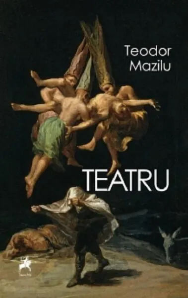 Teatru - Paperback brosat - Teodor Mazilu