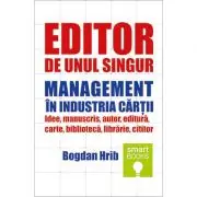 Editor de unul singur. Management in industria cartii