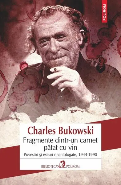 Fragmente dintr-un carnet pătat cu vin - Paperback brosat - Charles Bukowski