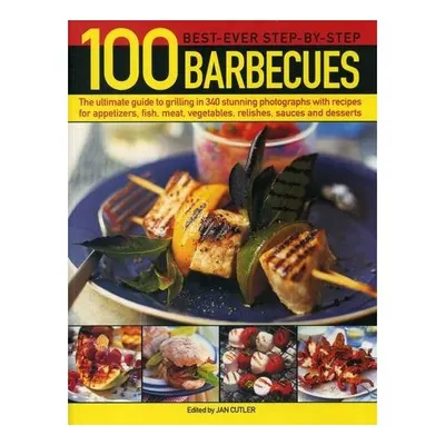 100 Best-Ever Step-By-Step Barbecue Recipes