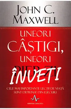 Uneori castigi, uneori pierzi, inveti