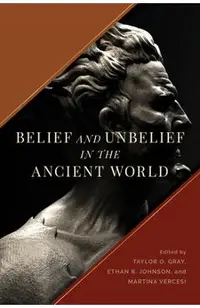 Belief and Unbelief in the Ancient World
