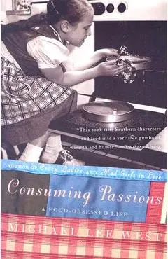 Consuming Passions: A Food-Obsessed Life