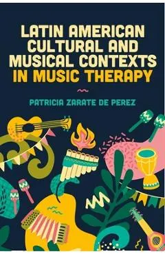 Latin American Cultural and Musical Contexts in Music Therapy