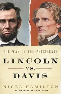Lincoln vs. Davis: The War of the Presidents