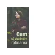Cum sa dobandim rabdarea