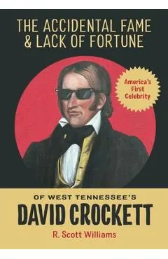 The Accidental Fame and Lack of Fortune of West Tennessee's David Crockett