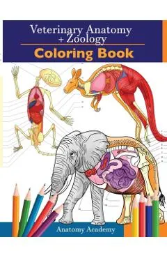 Veterinary & Zoology Coloring Book: 2-in-1 Compilation - Incredibly Detailed Self-Test Animal Anatomy Color workbook - Perfect Gift for Vet Students a