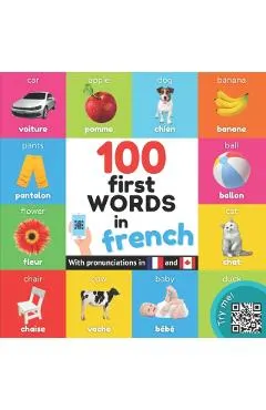 100 first words in French: Bilingual picture book for kids: English / French with pronunciations