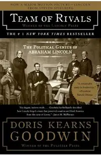Team of Rivals: The Political Genius of Abraham Lincoln