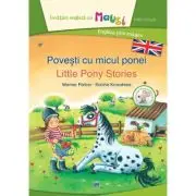 Povesti cu micul ponei. Little pony stories. Bilingv