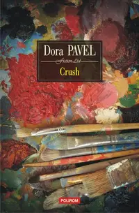 Crush - Paperback brosat - Dora Pavel