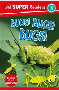 DK Super Readers Level 3 Bugs! Bugs! Bugs!