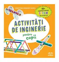 Activități de inginerie pentru copii - Hardcover - Christina Herkert Schul
