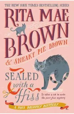 Sealed with a Hiss: A Mrs. Murphy Mystery