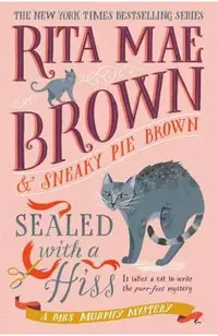 Sealed with a Hiss: A Mrs. Murphy Mystery