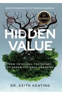 Hidden Value: How to Reveal the Impact of Organizational Learning