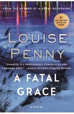 A Fatal Grace: A Chief Inspector Gamache Novel