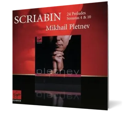 Scriabin: 24 Preludes & Piano Sonatas Nos. 4 & 10