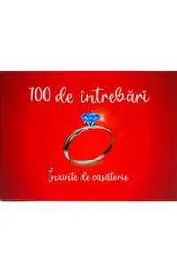 Joc: 100 de intrebari. Inainte de casatorie