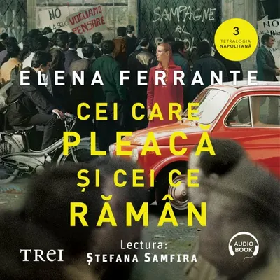 Cei care pleacă şi cei ce rămân (Tetralogia Napolitană, vol. 3) - Audiobook